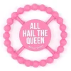 Bella Tunno - Happy Teether, All Hail The Queen
