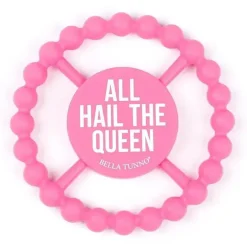 Bella Tunno - Happy Teether, All Hail The Queen